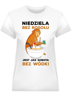 Koszulka Koszulka Damska Niedziela bez rosołu jest jak sobota bez wódki Biała - Śmieszne T-Shirty z Nadrukami ?