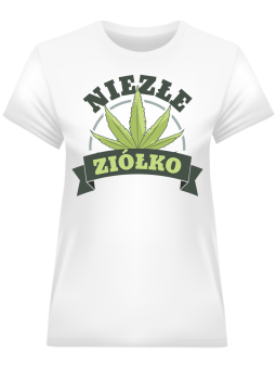 Koszulka Koszulka Damska Niezłe ziółko Biała - Śmieszne T-Shirty z Nadrukami ?