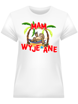 Koszulka Koszulka Damska Mam Wyje*ane Biała - Śmieszne T-Shirty z Nadrukami ?