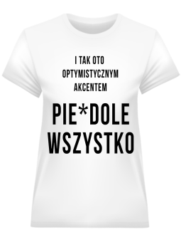 Koszulka Koszulka Damska Pie... Wszystko Biała - Śmieszne T-Shirty z Nadrukami ?