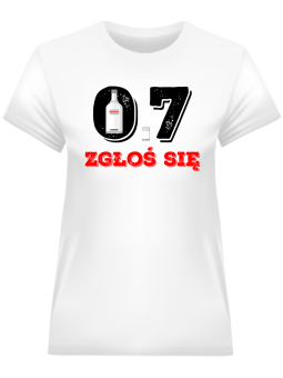 Koszulka Koszulka Damska 0,7 Zgłoś Się Biała - Śmieszne T-Shirty z Nadrukami ?