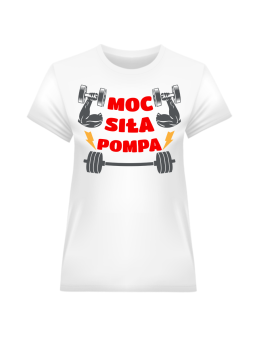 Koszulka Koszulka Damska Moc Siła Pompa Biała - Śmieszne T-Shirty z Nadrukami ?