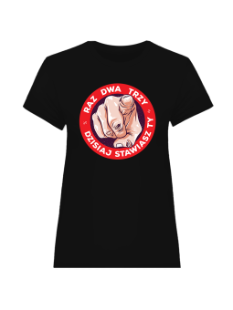 Koszulka Koszulka Damska Dzisiaj stawiasz Ty Czarna - Śmieszne T-Shirty z Nadrukami ?