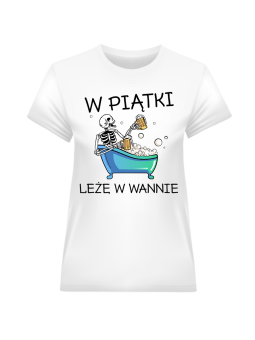 Koszulka Koszulka Damska W Piątki Leżę w Wannie Biała - Śmieszne T-Shirty z Nadrukami ?