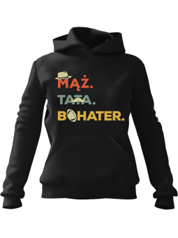 Bluza Męska z kapturem Mąż, Tata, Bohater Czarna - Śmieszne gadżety z Nadrukami ?