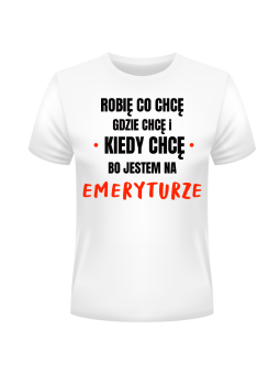 Koszulka Koszulka Męska Jestem na Emeryturze Biała - Śmieszne T-Shirty z Nadrukami ?