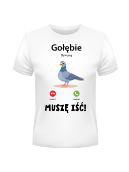 Koszulka Koszulka Męska Gołębie Dzwonią Muszę Iść Biała - Śmieszne T-Shirty z Nadrukami ?