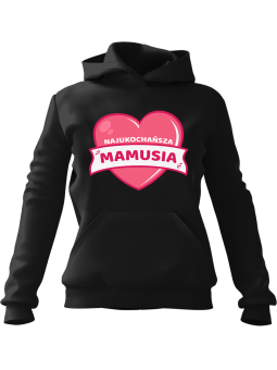 Bluza Damska z kapturem Najukochańsza Mamusia Czarna - Modna Odzież z Nadrukami ?