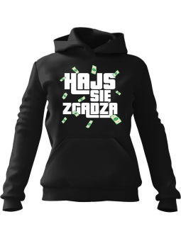 Bluza Damska z kapturem Hajs Się Zgadza Czarna - Modna Odzież z Nadrukami ?