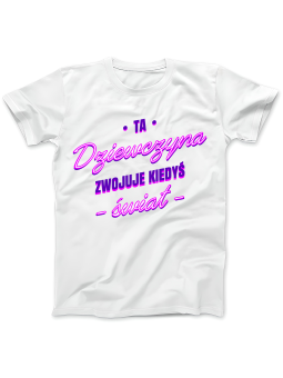 Koszulka Koszulka Damska Ta Dziewczyna Zwojuje Świat Biała - Śmieszne T-Shirty z Nadrukami ?