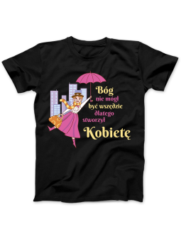 Koszulka Koszulka Damska Bóg Nie Mógł Być Wszędzie Czarna - Śmieszne T-Shirty z Nadrukami ?