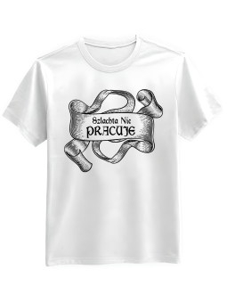 Koszulka Koszulka Męska 1670 Szlachta Nie Pracuje Biała - Śmieszne T-Shirty z Nadrukami ?