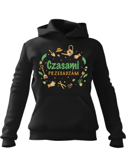 Bluza Męska z kapturem Czasami Przesadzam Czarna - Śmieszne gadżety z Nadrukami ?