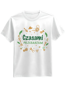 Koszulka Koszulka Męska Czasami Przesadzam Biała - Śmieszne T-Shirty z Nadrukami ?
