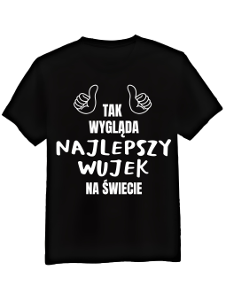 Koszulka Koszulka Męska Tak Wygląda Najlepszy Wujek Czarna - Śmieszne T-Shirty z Nadrukami ?