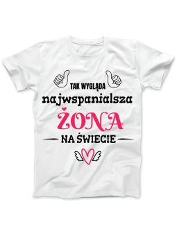 Koszulka Koszulka Damska Tak Wygląda Najwspanialsza Żona Na Świecie Biała - Grill 100% Bawełna