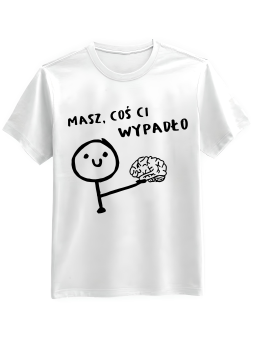 Koszulka Koszulka Męska Mózg Coś Ci Wypadło Biała - Śmieszne T-Shirty z Nadrukami ?