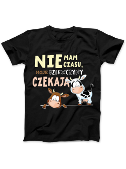 Koszulka Koszulka Damska Nie Mam Czasu Dziewczyny Czekają Czarna - Śmieszne T-Shirty z Nadrukami ?