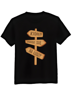 Koszulka Koszulka Męska Którędy Na Ludzi Czarna - Śmieszne T-Shirty z Nadrukami ?