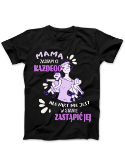 Koszulka Koszulka Damska Mama Zastąpi Każdego Czarna - Śmieszne T-Shirty z Nadrukami ?
