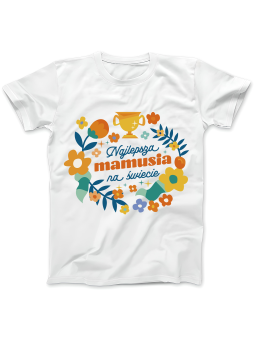 Koszulka Koszulka Damska Najlepsza Mamusia Na Świecie Biała - Śmieszne T-Shirty z Nadrukami ?