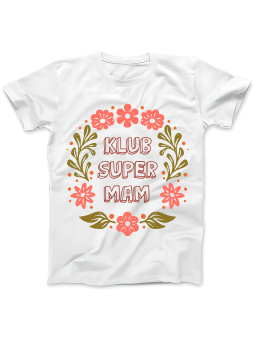 Koszulka Koszulka Damska Klub Super Mam Biała - Śmieszne T-Shirty z Nadrukami ?