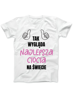 Koszulka Koszulka Damska Tak Wygląda Najlepsza Ciocia Biała - Śmieszne T-Shirty z Nadrukami ?