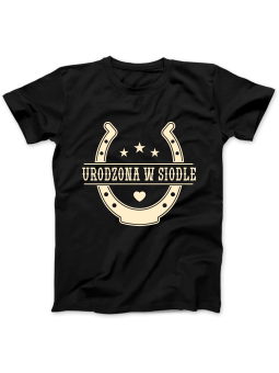 Koszulka Koszulka Damska Urodzona w Siodle Czarna - Śmieszne T-Shirty z Nadrukami ?