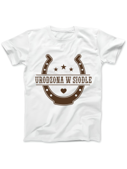 Koszulka Koszulka Damska Urodzona w Siodle Biała - Śmieszne T-Shirty z Nadrukami ?