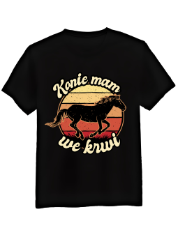 Koszulka Koszulka Męska Konie Mam We Krwi Czarna - Śmieszne T-Shirty z Nadrukami ?