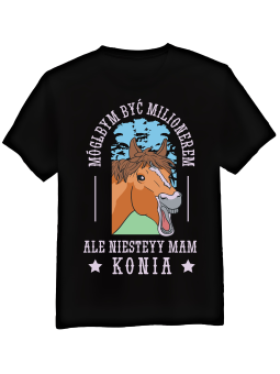Koszulka Koszulka Męska Mógłbym Być Milionerem Ale Mam Konia Czarna - Śmieszne T-Shirty z Nadrukami ?