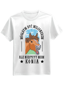 Koszulka Koszulka Męska Mógłbym Być Milionerem Ale Mam Konia Biała - Śmieszne T-Shirty z Nadrukami ?