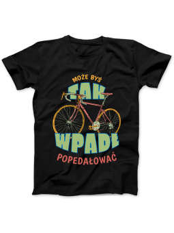 Koszulka Koszulka Damska Może Byś Wpadł Popedałować Czarna - Śmieszne T-Shirty z Nadrukami ?