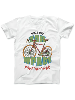 Koszulka Koszulka Damska Może Byś Wpadł Popedałować Biała - Śmieszne T-Shirty z Nadrukami ?