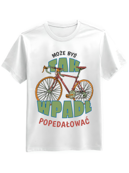 Koszulka Koszulka Męska Może Byś Wpadł Popedałować Biała - Śmieszne T-Shirty z Nadrukami ?