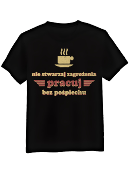 Koszulka Koszulka Męska Pracuj Bez Pośpiechu Czarna - Śmieszne T-Shirty z Nadrukami ?