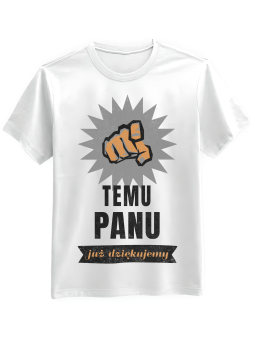 Koszulka Koszulka Męska Temu Panu Już Dziękujemy Biała - Śmieszne T-Shirty z Nadrukami ?