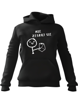 Bluza Damska z kapturem Nie Zesraj Się Czarna - Modna Odzież z Nadrukami ?