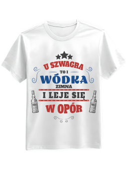 Koszulka Koszulka Męska U Szwagra Wódka Zimna Biała - Śmieszne T-Shirty z Nadrukami ?