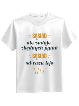 Koszulka Koszulka Męska Sąsiad Nie Zadaje Zbędnych Pytań Biała - Śmieszne T-Shirty z Nadrukami ?
