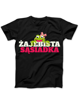 Koszulka Koszulka Damska Żajebista Sąsiadka Czarna - Śmieszne T-Shirty z Nadrukami ?