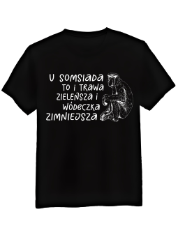 Koszulka Koszulka Męska U Somsiada Trawa Zieleńsza Czarna - Śmieszne T-Shirty z Nadrukami ?