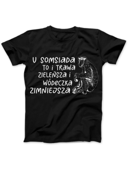 Koszulka Koszulka Damska U Somsiada Trawa Zieleńsza Czarna - Śmieszne T-Shirty z Nadrukami ?