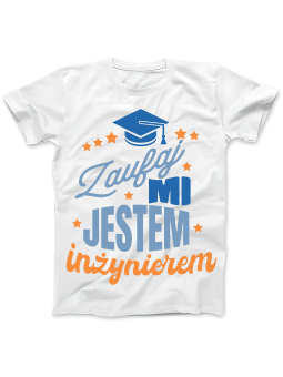 Koszulka Koszulka Damska Zaufaj Mi Jestem Inżynierem Biała - Śmieszne T-Shirty z Nadrukami ?
