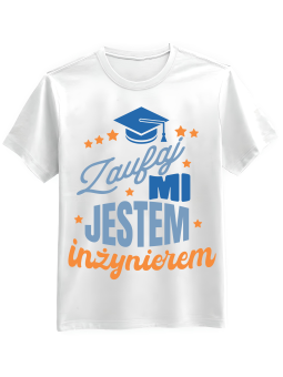 Koszulka Koszulka Męska Zaufaj Mi Jestem Inżynierem Biała - Śmieszne T-Shirty z Nadrukami ?