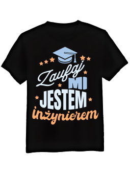 Koszulka Koszulka Męska Zaufaj Mi Jestem Inżynierem Czarna - Śmieszne T-Shirty z Nadrukami ?