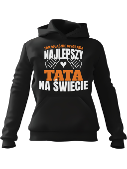 Bluza Męska z kapturem Tak Wygląda Najlepszy Tata Czarna - Śmieszne gadżety z Nadrukami ?