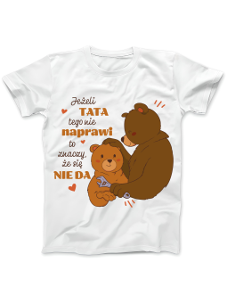 Koszulka Koszulka Damska Jeżeli Tata Tego Nie Naprawi Biała - Śmieszne T-Shirty z Nadrukami ?