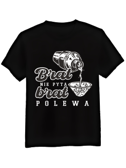 Koszulka Koszulka Męska Brat Nie Pyta Brat Polewa Czarna - Śmieszne T-Shirty z Nadrukami ?