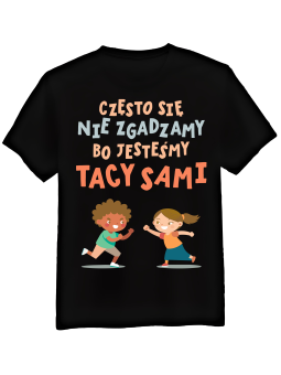 Koszulka Koszulka Męska Często Się Nie Zgadzamy Bo Jesteśmy Tacy Sami Czarna - Śmieszne T-Shirty z Nadrukami ?